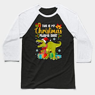 This is my Christmas pajama shirt Holiday Dinosaur Xmas Baseball T-Shirt